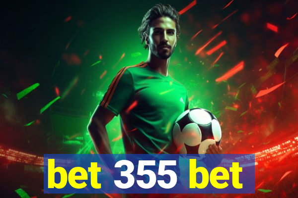 bet 355 bet
